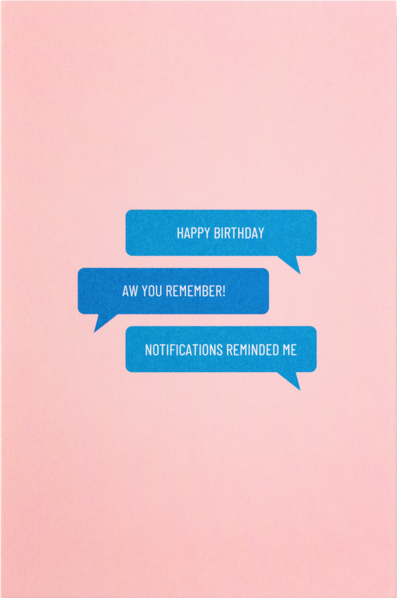 Greeting Card - "Happy Birthday (Notifications Reminded Me)"