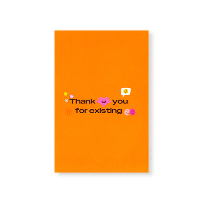 Greeting Card - "Thank You for Existing"