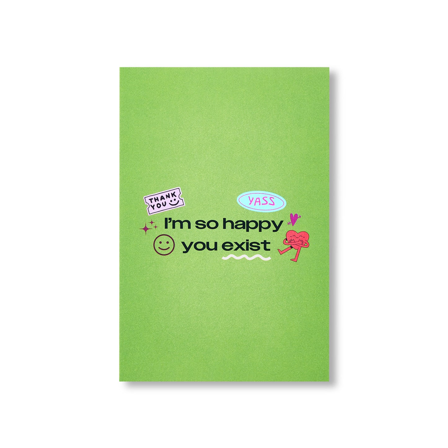 Greeting Card - "I'm So Happy You Exist"