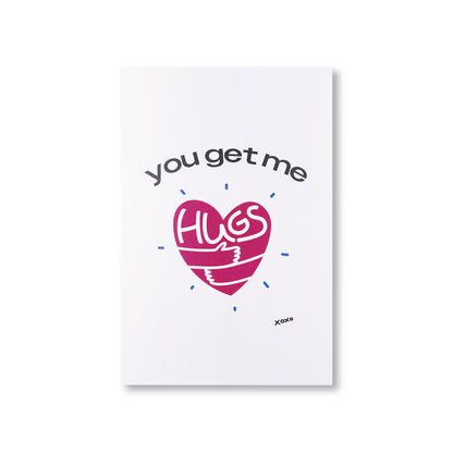 Greeting Card - "You Get Me"